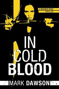 Descargar In Cold Blood (A Beatrix Rose Thriller Book 1) (English Edition) pdf, epub, ebook