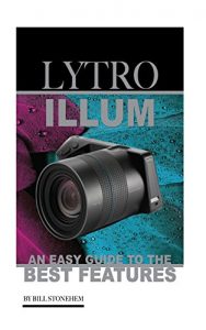 Descargar Lytro Illum: An Easy Guide to the Best Features (English Edition) pdf, epub, ebook