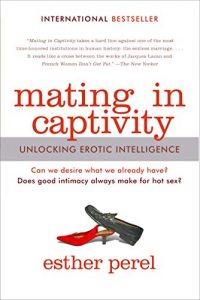 Descargar Mating in Captivity: Unlocking Erotic Intelligence pdf, epub, ebook