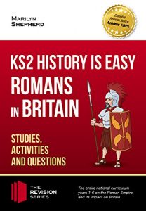 Descargar KS2 History is Easy: Romans in Britain (Studies, Activities & Questions) 2017 Achieve 100% (The Revision Series) (English Edition) pdf, epub, ebook