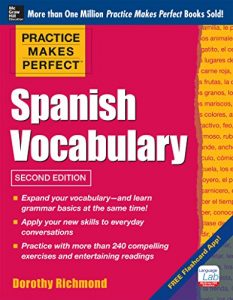 Descargar Practice Makes Perfect Spanish Vocabulary, 2nd Edition: With 240 Exercises + Free Flashcard App pdf, epub, ebook