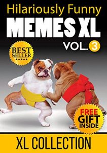 Descargar Memes: Ultimate Memes XL (+FREE BONUS)(Ultimate Funny Memes Book 83)(Memes, Memes Stuff, Meme Bible, Memes XL, Memes Free Book, Ultimate memes, Free Memes) (English Edition) pdf, epub, ebook