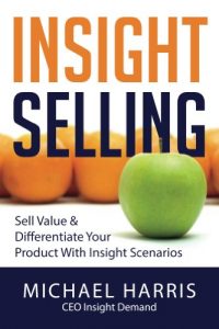 Descargar Insight Selling: How to sell value & differentiate your product with Insight Scenarios (English Edition) pdf, epub, ebook