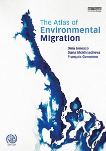 Descargar The Atlas of Environmental Migration pdf, epub, ebook