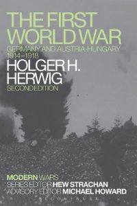 Descargar The First World War: Germany and Austria-Hungary 1914-1918 (Modern Wars) pdf, epub, ebook