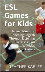 Descargar ESL Games for Kids – Proven Ideas for Teaching English Through Listening Exercises, Fun Activities and Games (English Edition) pdf, epub, ebook