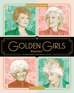 Descargar Golden Girls Forever: An Unauthorized Look Behind the Lanai pdf, epub, ebook