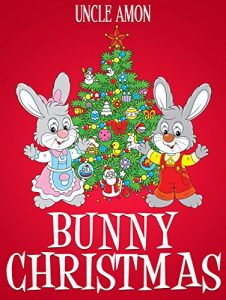 Descargar BUNNY CHRISTMAS (Christmas Stories for Kids): Christmas Bedtime Stories, Games, Christmas Jokes, and More! (Christmas Bedtime Stories for Kids) (English Edition) pdf, epub, ebook