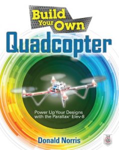 Descargar Build Your Own Quadcopter: Power Up Your Designs with the Parallax Elev-8 pdf, epub, ebook