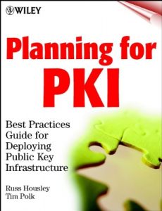 Descargar Planning for PKI: Best Practices Guide for Deploying Public Key Infrastructure (Networking Council) pdf, epub, ebook