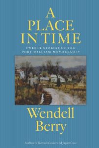 Descargar A Place in Time: Twenty Stories of the Port William Membership pdf, epub, ebook