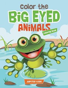 Descargar Color the Big Eyed Animals Coloring Book (Animal Coloring and Art Book Series) pdf, epub, ebook