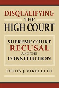 Descargar Disqualifying the High Court: Supreme Court  Recusal and the Constitution pdf, epub, ebook