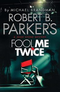 Descargar Robert B. Parker’s Fool Me Twice: A Jesse Stone Novel (Jesse Stone Mystery Series) pdf, epub, ebook