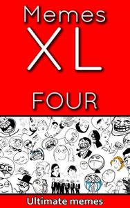 Descargar Memes: XL Memes, a big bundle with the best of the best Memes! (Memes XL Book 4) (English Edition) pdf, epub, ebook