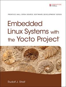 Descargar Embedded Linux Systems with the Yocto Project (Prentice Hall Open Source Software Development) pdf, epub, ebook