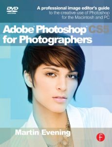 Descargar Adobe Photoshop CS5 for Photographers: A Professional Image Editor’s Guide to the Creative use of Photoshop for the Macintosh and PC pdf, epub, ebook