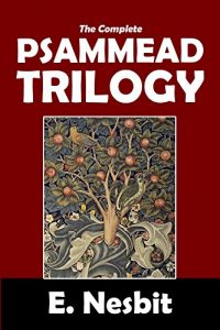 Descargar The Complete Psammead Trilogy: Five Children and It, The Phoenix and the Carpet, The Story of the Amulet (English Edition) pdf, epub, ebook