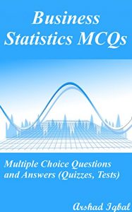 Descargar Business Statistics MCQs: Multiple Choice Questions and Answers (Quizzes, Tests) (English Edition) pdf, epub, ebook