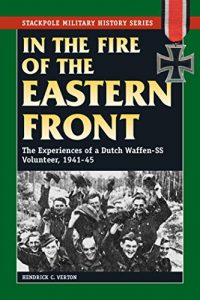 Descargar In the Fire of the Eastern Front: The Experiences of a Dutch Waffen-SS Volunteer, 1941-45 (Stackpole Military History Series) pdf, epub, ebook