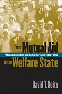 Descargar From Mutual Aid to the Welfare State: Fraternal Societies and Social Services, 1890-1967 pdf, epub, ebook