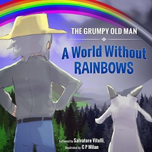 Descargar The Grumpy Old Man: A World Without Rainbows (English Edition) pdf, epub, ebook