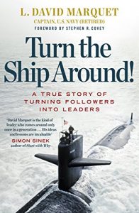 Descargar Turn The Ship Around!: A True Story of Building Leaders by Breaking the Rules pdf, epub, ebook