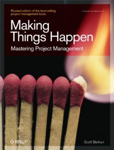 Descargar Making Things Happen: Mastering Project Management (Theory in Practice (O’Reilly)) pdf, epub, ebook