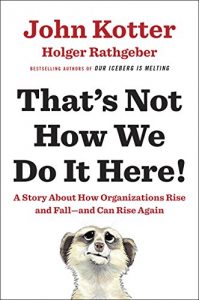 Descargar That’s Not How We Do It Here!: A Story about How Organizations Rise and Fall–and Can Rise Again pdf, epub, ebook