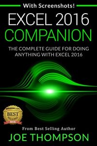 Descargar EXCEL: EXCEL 2016 COMPANION (WITH 220 SCREENSHOTS + A PRINTABLE 4 PAGE CHEAT SHEET) (EXCEL 2016 FOR BEGINNERS, EXCEL 2016 FOR DUMMIES, EXCEL 2016 STEP … EXCEL 2016 CHEAT SHEET) (English Edition) pdf, epub, ebook