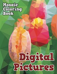 Descargar Digital Pictures: Mosaic Coloring Book (Mosaic Coloring and Art Book Series) pdf, epub, ebook