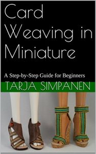 Descargar Card Weaving in Miniature: A Step-by-Step Guide for Beginners (English Edition) pdf, epub, ebook