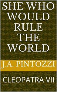 Descargar She Who Would Rule The World: CLEOPATRA VII (English Edition) pdf, epub, ebook