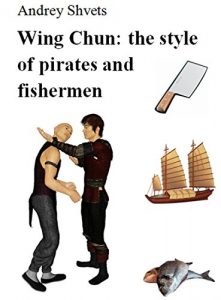 Descargar Wing Chun: the style of pirates and fishermen (English Edition) pdf, epub, ebook