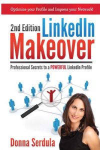 Descargar LinkedIn Makeover (2nd Edition): Professional Secrets to a POWERFUL LinkedIn Profile (English Edition) pdf, epub, ebook