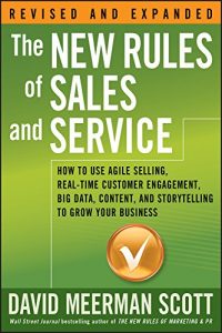 Descargar The New Rules of Sales and Service: How to Use Agile Selling, Real-Time Customer Engagement, Big Data, Content, and Storytelling to Grow Your Business pdf, epub, ebook