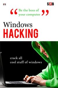 Descargar Windows Hacking: crack all cool stuff of windows (English Edition) pdf, epub, ebook
