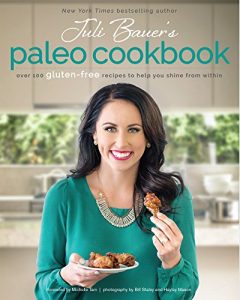 Descargar Juli Bauer’s Paleo Cookbook: Over 100 Gluten-Free Recipes to Help You Shine from Within (English Edition) pdf, epub, ebook