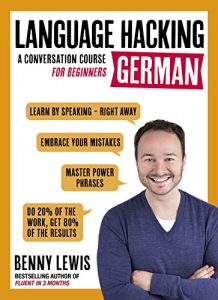 Descargar LANGUAGE HACKING GERMAN (Learn How to Speak German – Right Away): A Conversation Course for Beginners (English Edition) pdf, epub, ebook