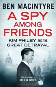 Descargar A Spy Among Friends: Kim Philby and the Great Betrayal pdf, epub, ebook