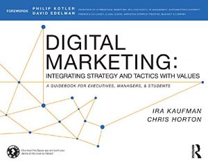 Descargar Digital Marketing: Integrating Strategy and Tactics with Values, A Guidebook for Executives, Managers, and Students pdf, epub, ebook