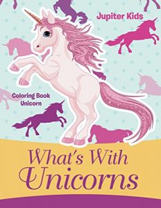 Descargar What’s With Unicorns: Coloring Book Unicorn (Unicorn Coloring and Art Book Series) pdf, epub, ebook