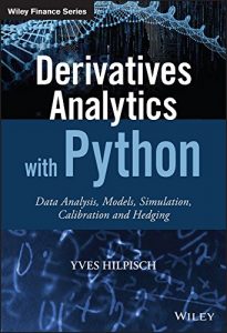 Descargar Derivatives Analytics with Python: Data Analysis, Models, Simulation, Calibration and Hedging (The Wiley Finance Series) pdf, epub, ebook