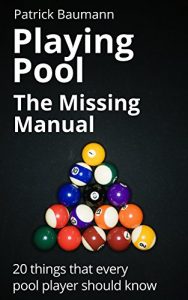 Descargar Playing Pool – The Missing Manual. 20 things that every pool player should know (English Edition) pdf, epub, ebook