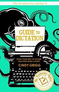 Descargar The Productive Author’s Guide to Dictation: Speak Your Way to Higher (and Healthier!) Word Counts (The Productive Author’s Guide to Writing Book 1) (English Edition) pdf, epub, ebook