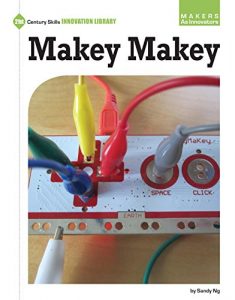 Descargar Makey Makey (21st Century Skills Innovation Library: Makers as Innovators) pdf, epub, ebook