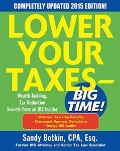 Descargar Lower Your Taxes – BIG TIME! 2015 Edition: Wealth Building, Tax Reduction Secrets from an IRS Insider (Lower Your Taxes-Big Time) pdf, epub, ebook