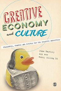 Descargar Creative Economy and Culture: Challenges, Changes and Futures for the Creative Industries pdf, epub, ebook