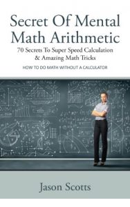 Descargar Secret Of Mental Math Arithmetic: 70 Secrets To Super Speed Calculation & Amazing Math Tricks: How to Do Math without a Calculator pdf, epub, ebook