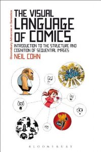 Descargar The Visual Language of Comics: Introduction to the Structure and Cognition of Sequential Images. (Bloomsbury Advances in Semiotics) pdf, epub, ebook